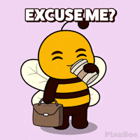 Excuse Me What GIF by Plan Bee Studios