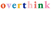 Overthink Sticker by onlymuchlouderindia
