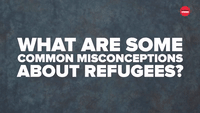 Common Misconceptions About Refugees