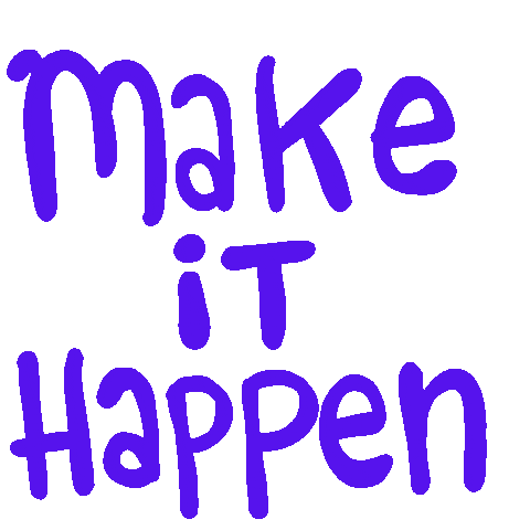 Make It Happen Text Sticker by Jelene