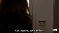 Can I Get You Some Coffee?