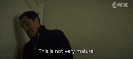 This Is Not Very Mature