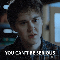 Are You Kidding Me GIF by NETFLIX