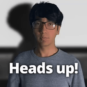 Heads up!