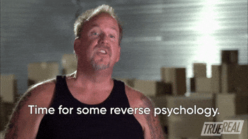 Time For Some Reverse Psychology