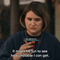 See How Unstable I Can Get