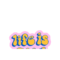 Life Is Good Sticker by Eleanor Bowmer