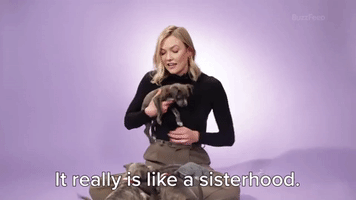 It Really Is Like A Sisterhood