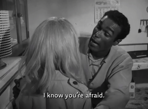 I Know You're Afraid