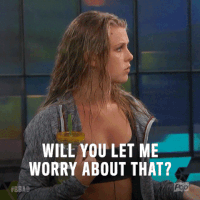 let me worry big brother GIF by Big Brother After Dark