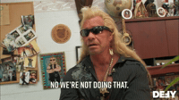 We're Not Doing That
