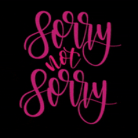Sorry Not Sorry Pink GIF