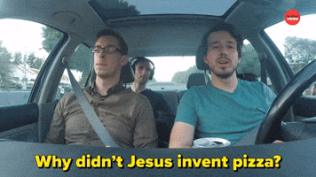 Why Didn't Jesus Invent Pizza?