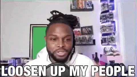Loosen Up Why So Serious GIF by Neesin