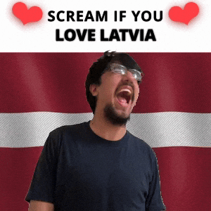 SCREAM IF YOU LOVE LATVIA
