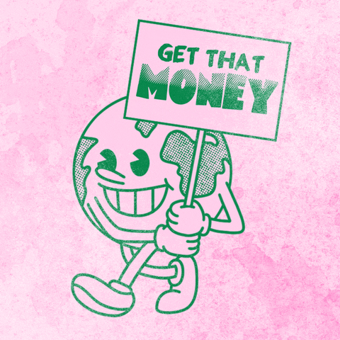 Text gif. Ink-stain pink background with a green screen-print of an anthropomorphic Earth, walking and smiling continuously, holding a picket sign that reads "Get that money!"