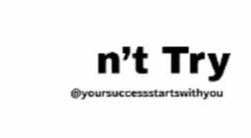 YourSuccessStartsWithYou giphygifmaker motivation motivational gogetit GIF