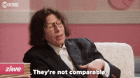 They're Not Comparable