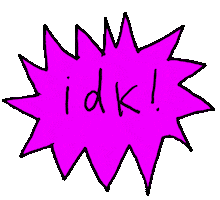 Dont Know Idk Sticker by odibz