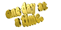 One Day At A Time Sticker by GIPHY Text