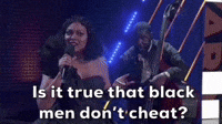 Black Men Don't Cheat?
