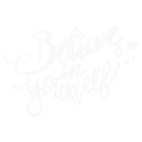 Believe In Yourself Sticker