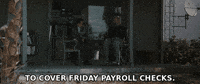 To Cover Friday Payroll Checks GIF