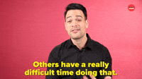 A Really Difficult Time Doing That