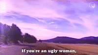 If You're An Ugly Woman