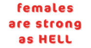 Females Are Strong As Hell Sticker