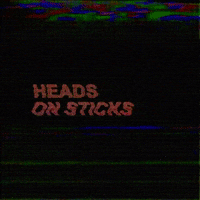 HeadsonSticks bristol heads on sticks spit n static GIF