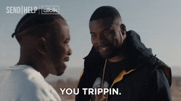 You Trippin GIF by ALLBLK