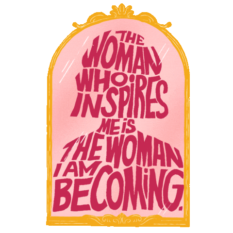 Text gif. Ornate gold mirror with pink glass sparkles on a transparent background. Magenta text forming the silhouette of a woman in the mirror reads, "The woman who inspires me is the woman I am becoming."