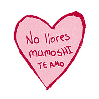 No Llores Mamoshi Te Amo Sticker