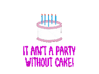 cake aint a party Sticker by Confetti Fair