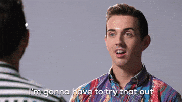 I'm Gonna Have To Try That Out