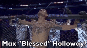 Max "Blessed" Holloway!