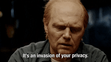 It's An Invasion Of Your Privacy