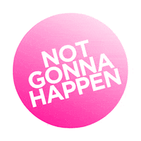 Not Gonna Happen Sticker by Who? Weekly