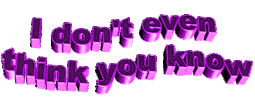 i don't even think you know Sticker by AnimatedText