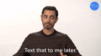 Text That To Me Later