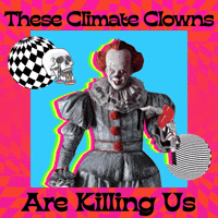 Movie gif. Bill Skarsgard, as Pennywise the Clown in “It,” menacingly shakes a gas pump that drips oil against a pink and orange psychedelic background. A black and white checkered sphere spins behind a skull that drips rainbow slime from its eyes and mouth. Text, “These climate clowns are killing us.”