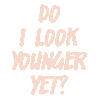 Do I Look Younger Yet Sticker by House of Bratz