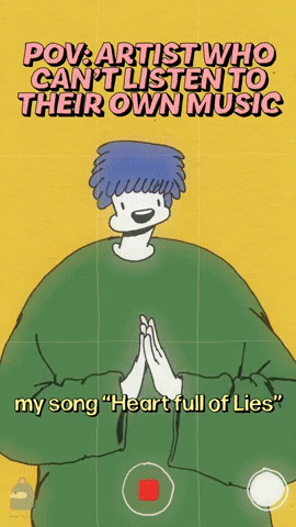 POV Artist who can't listen to their own music