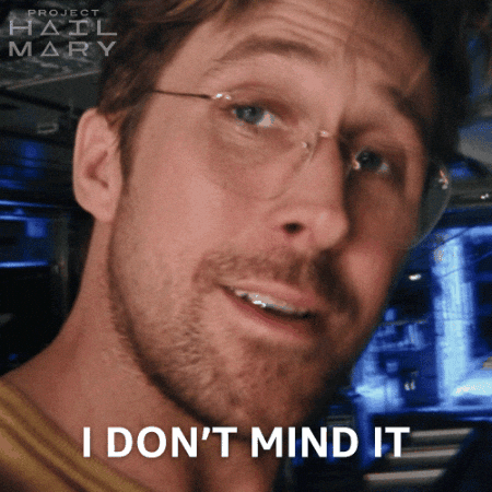 Dont Mind It Ryan Gosling GIF by Project Hail Mary