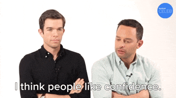 I Think People Like Confidence