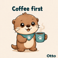Coffee First! A Little Sip with Otto the Otter