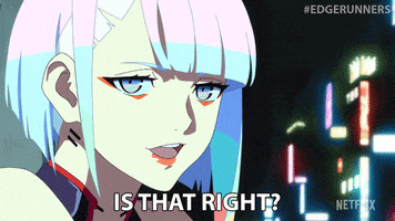 Netflix Are You Sure About That GIF by Cyberpunk: Edgerunners