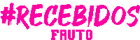 Recebidos Fruto Sticker by frutooficial