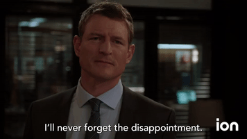 I'll Never Forget The Disappointment